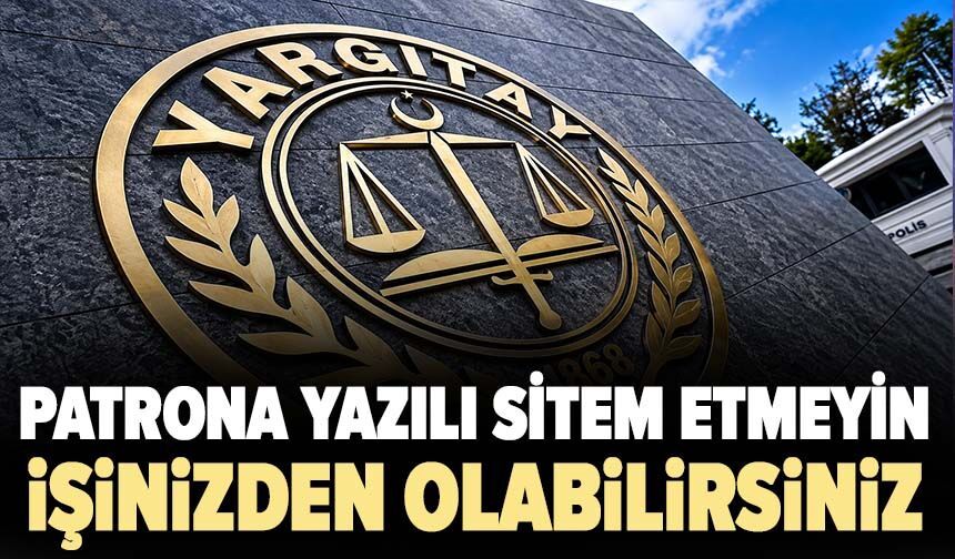 Patrona sitem etti, hem işinden hem tazminattan oldu