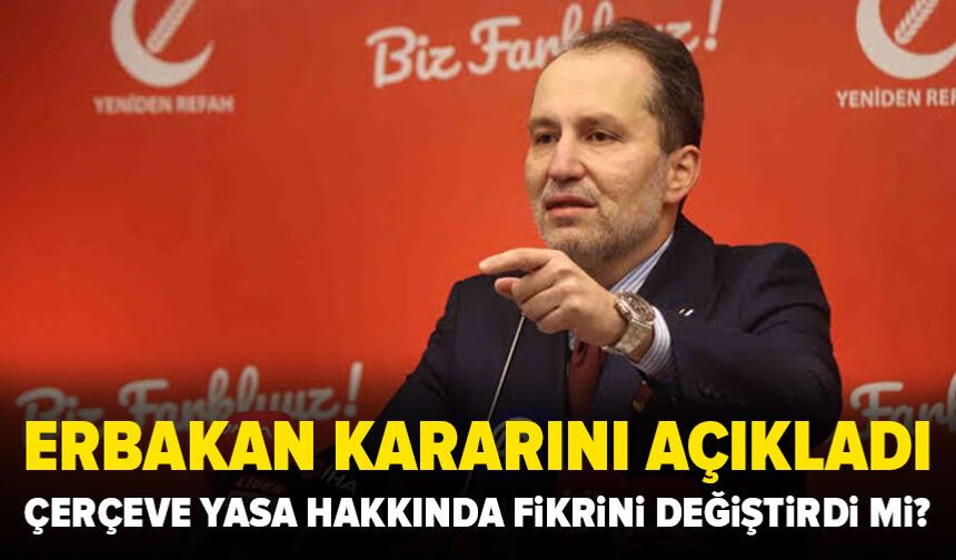 Fatih Erbakan: “Çerçeve yasa”ya çekimser oy vereceğiz