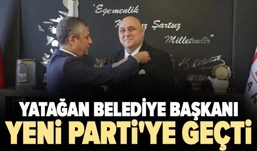Muğla'da ilk oldu: Yatağan Belediye Başkanı Günay YENİ Parti'ye geçti