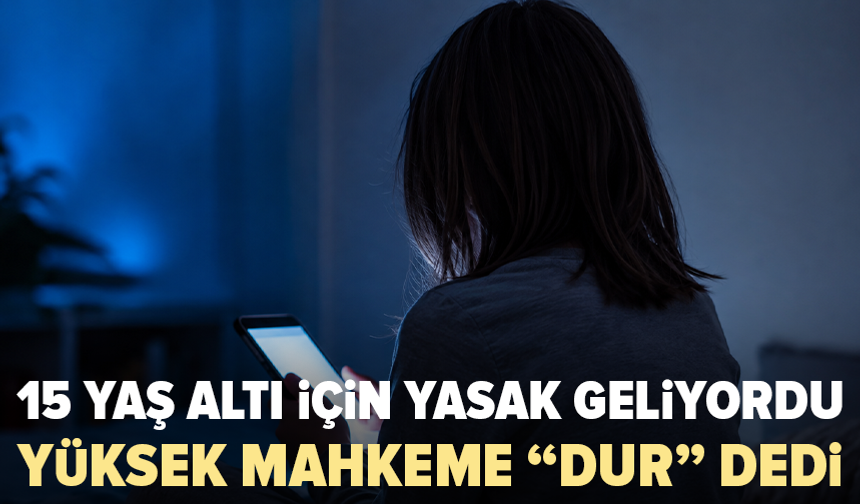 Çocuklara sosyal medya yasağı mahkemeden döndü