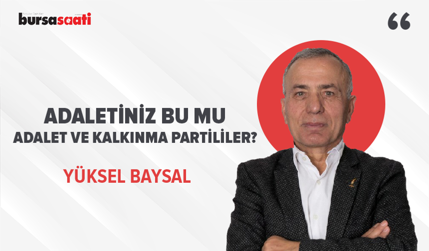 Adaletiniz bu mu Adalet ve Kalkınma Partililer?