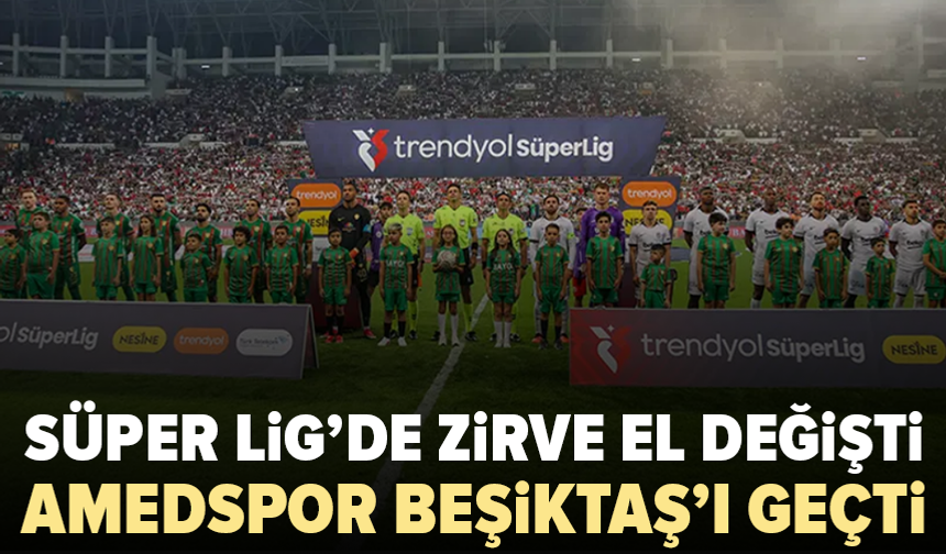Beşiktaş’ı devirdi, zirvenin yeni sahibi oldu