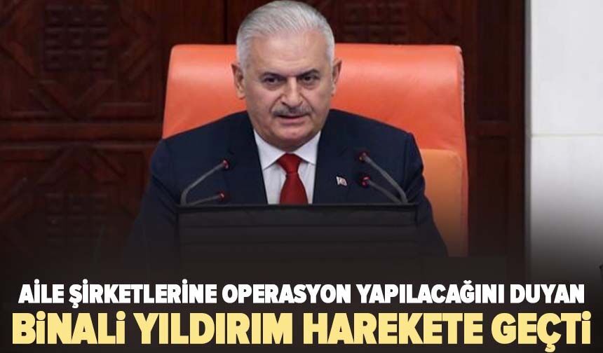 Binali Yıldırım için dikkat çeken kulis: Aile şirketleri iddiasının ardından Erdoğan hamlesi