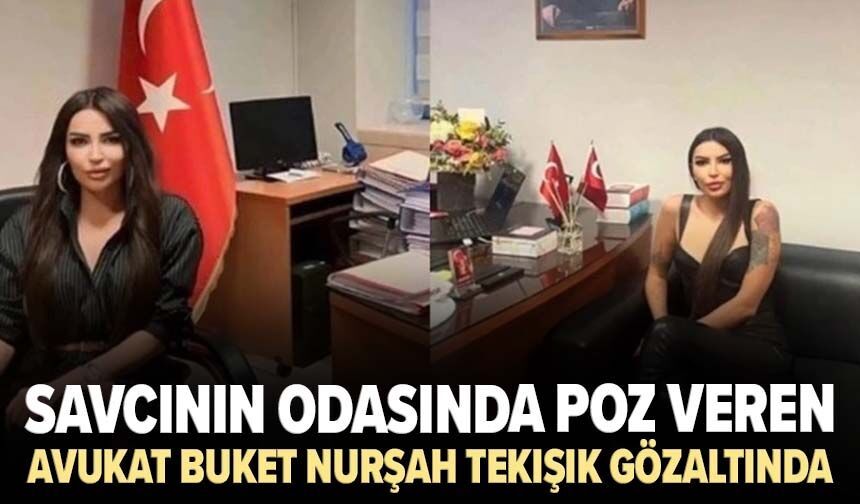 Savcının odasında poz veren avukat Buket Nurşah Tekışık gözaltında