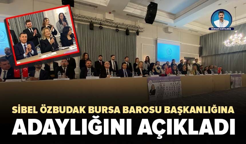 Sibel Özbudak Bursa Barosu başkanlığına adaylığını açıkladı