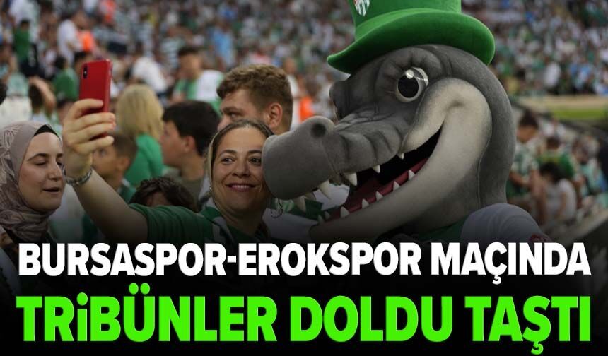Bursaspor-Erokspor maçında tribünler doldu taştı