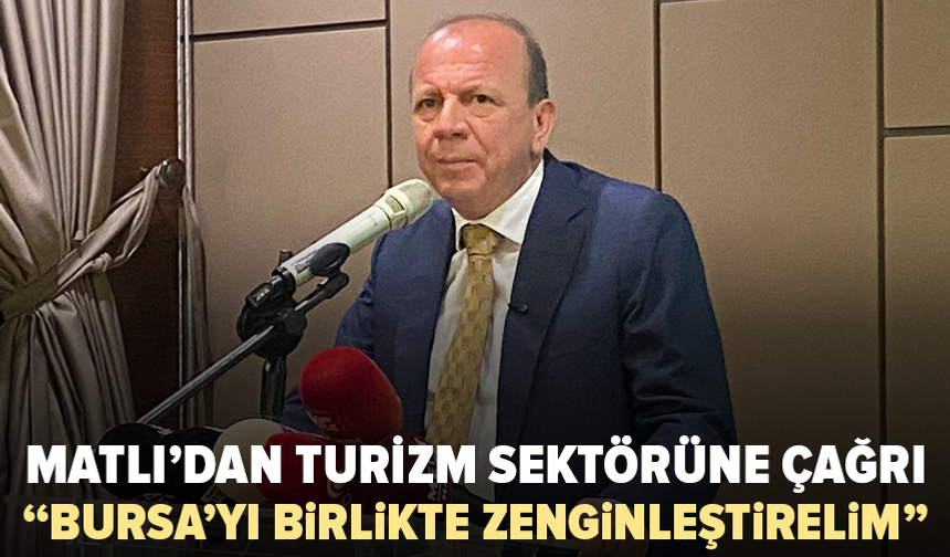 Matlı’dan turizm sektörüne çağrı: “Bu şehri birlikte zenginleştirelim”