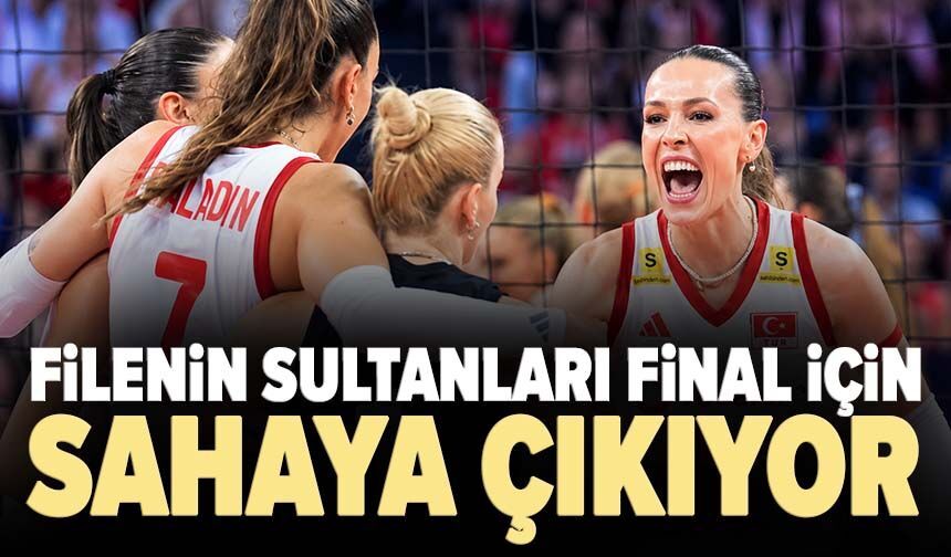 Filenin Sultanları final için sahaya çıkıyor