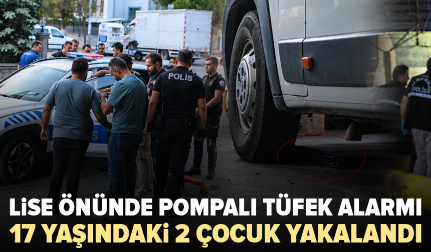 Lise önünde pompalı tüfekle gezen 2 çocuk yakalandı