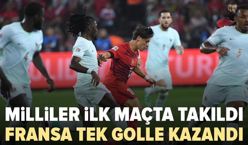 A Milli Takım Fransa’ya tek golle mağlup oldu