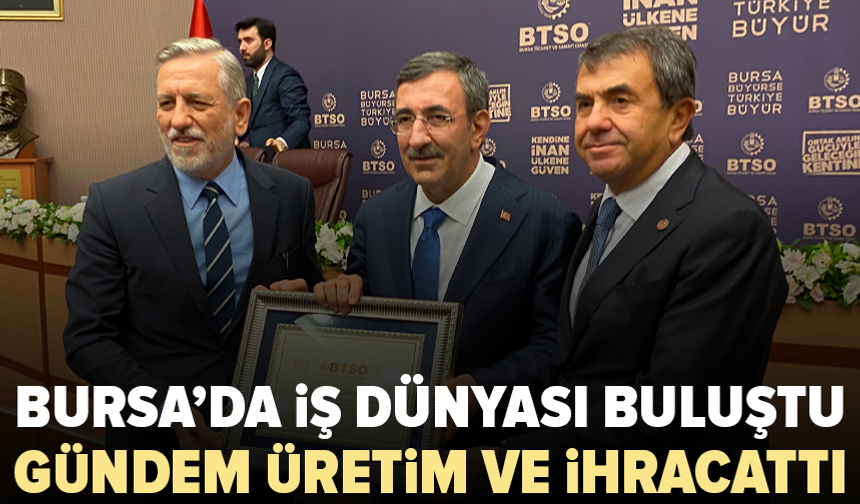 Bursa iş dünyası ekonomiyi masaya yatırdı: Yılmaz’dan 405 milyar dolarlık ihracat mesajı