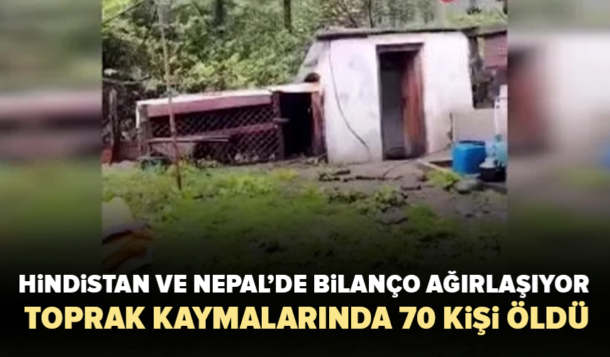 Hindistan ve Nepal’de bilanço ağırlaşıyor: Toprak kaymalarında 70 kişi öldü