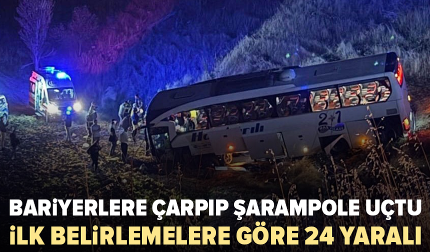 Yolcu otobüsü bariyerlere çarpıp şarampole uçtu: 24 yaralı