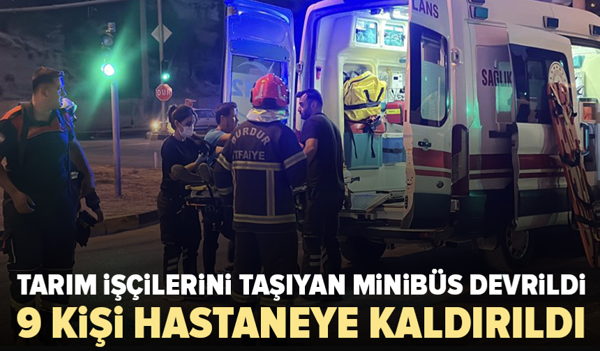 Tarım işçilerini taşıyan minibüs devrildi: 9 yaralı