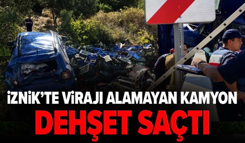 İznik’te virajı alamayan kamyon dehşet saçtı: 1 ölü, 2 yaralı