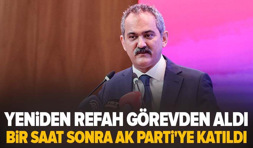 Yeniden Refah görevden aldı, bir saat sonra AK Parti'ye katıldı