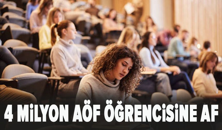4 milyon AÖF öğrencisine af