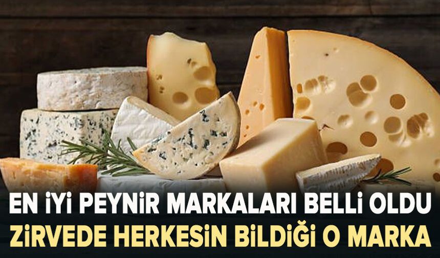 Türkiye'nin en iyi peynir markaları belli oldu: Zirvede herkesin bildiği o marka