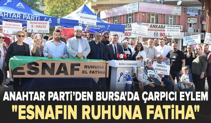 Anahtar Parti Bursa İl Başkanı Fikret Aslan'dan Çarpıcı Eylem: "Esnafın Ruhuna Fatiha"