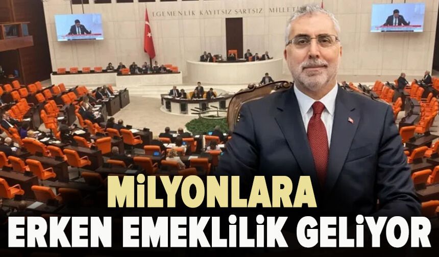 Milyonlara erken emeklilik geliyor