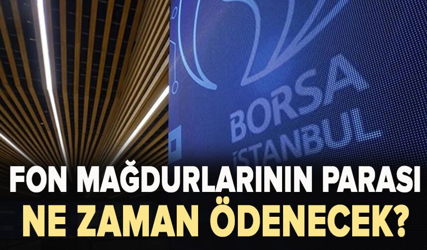 Fon mağdurlarının parası ne zaman ödenecek? Merak edilen süreç belli oldu