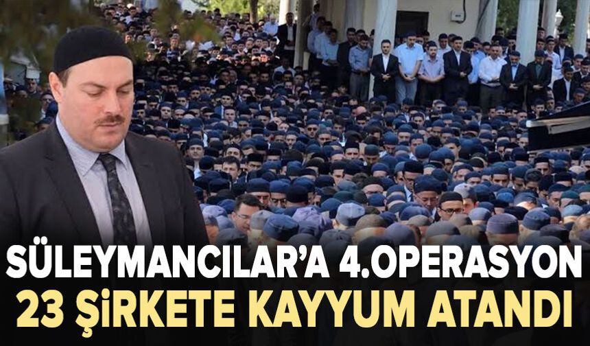 Süleymancılar soruşturmasında yeni dalga operasyon