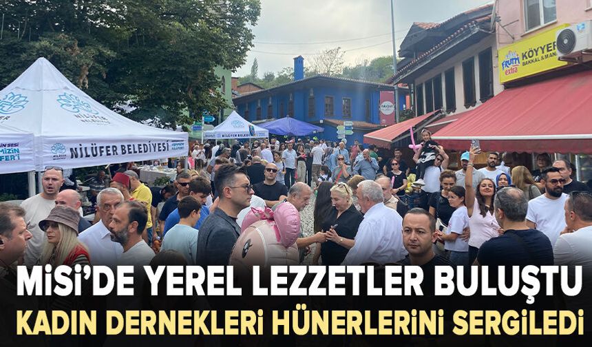 Misi’de yerel lezzetler buluştu: Kadın dernekleri hünerlerini sergiledi