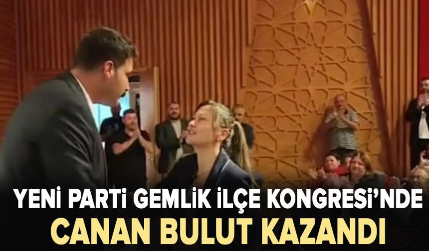 YENİ Parti Gemlik İlçe Kongresi’nde Canan Bulut kazandı