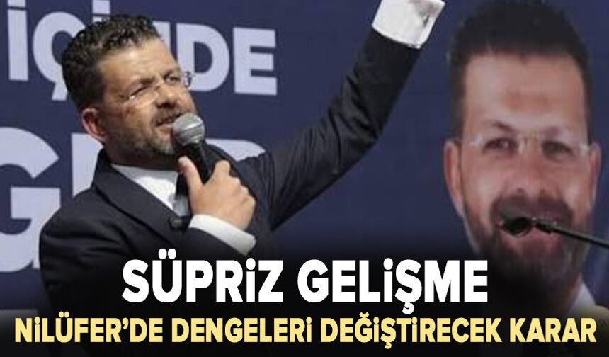 Nilüfer’de sürpriz gelişme!