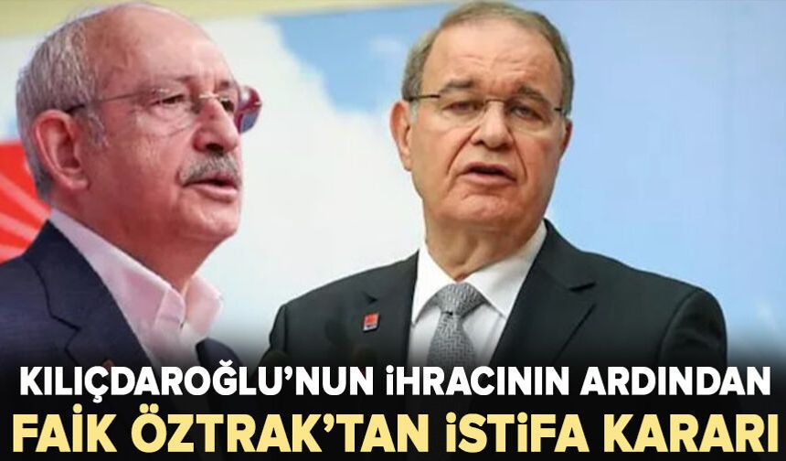 Kılıçdaroğlu ihraç edilmişti Öztrak istifasını açıkladı
