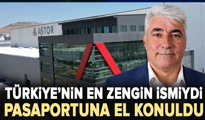 Astor Enerji sahibi Feridun Geçgel'in pasaportuna el konuldu