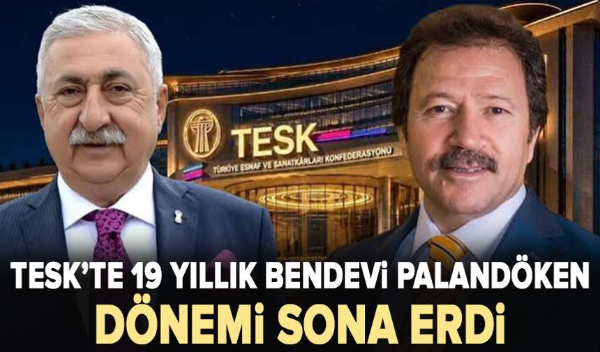TESK’te 19 yıllık Bendevi Palandöken dönemi sona erdi