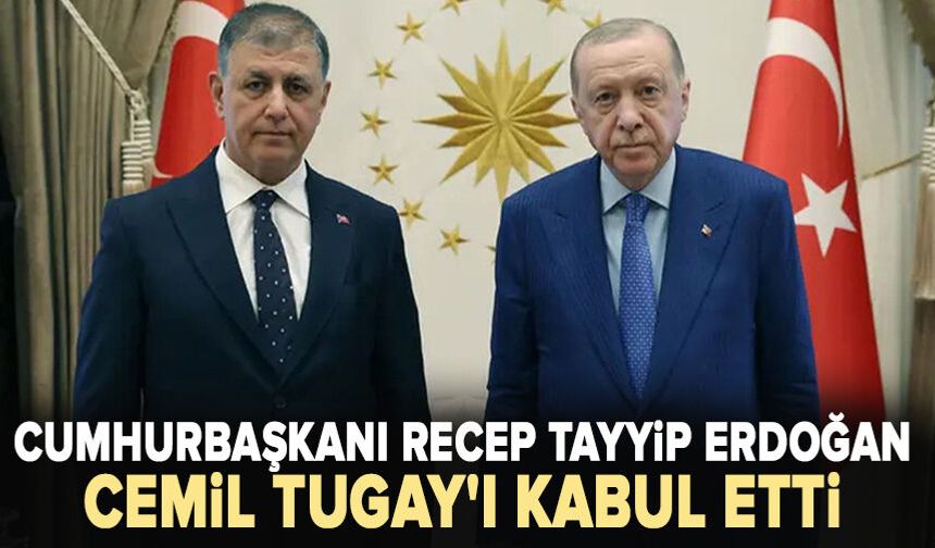 Cumhurbaşkanı Recep Tayyip Erdoğan Cemil Tugay'ı kabul etti