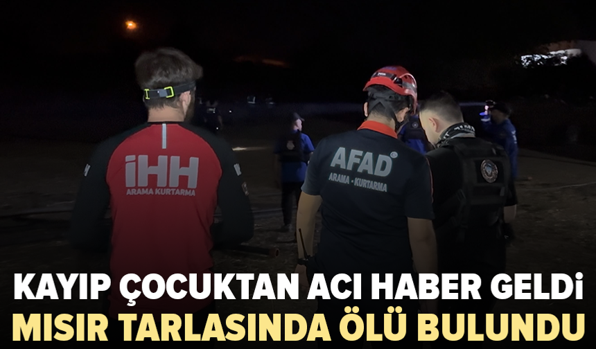 13 yaşındaki çocuk mısır tarlasında ölü bulundu