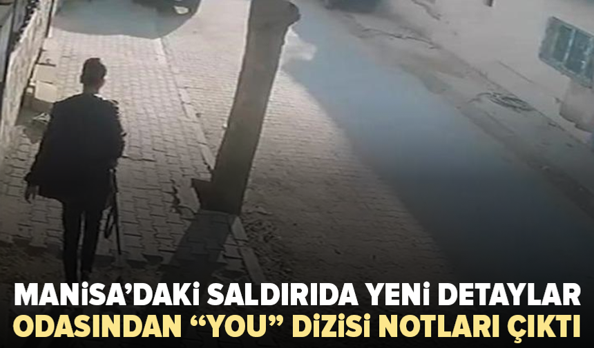 Manisa’daki okul saldırısında dikkat çeken “You” detayı