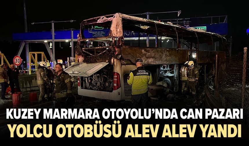 Kuzey Marmara Otoyolu’nda can pazarı: Yolcu otobüsü alev alev yandı