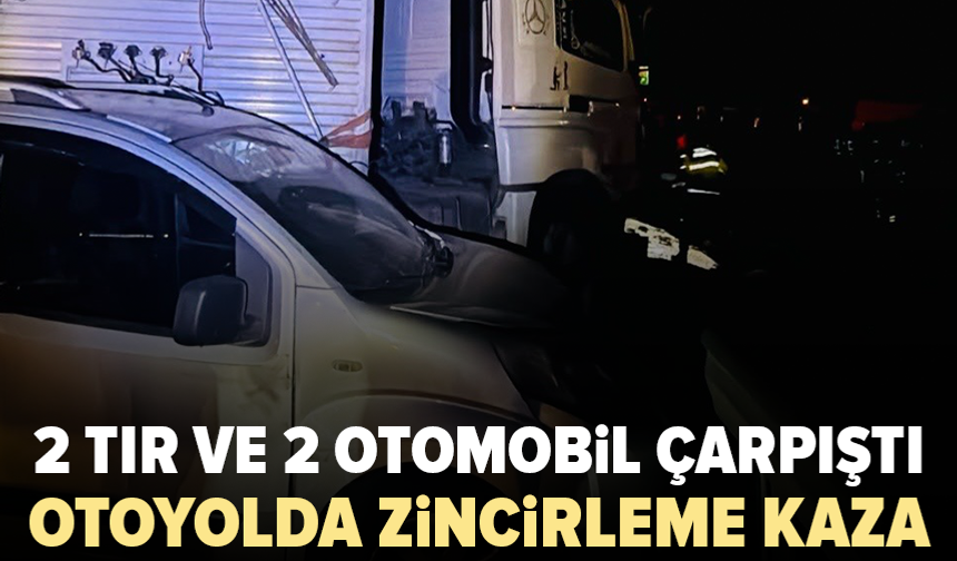 Otoyolda zincirleme kaza: 5 kişi yaralandı