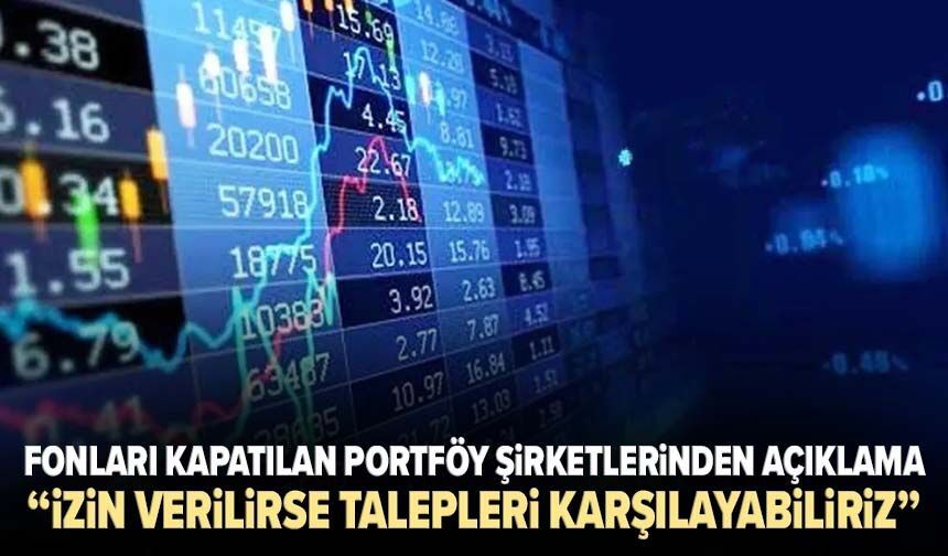 Fonları kapatılan portföy şirketlerinden açıklama