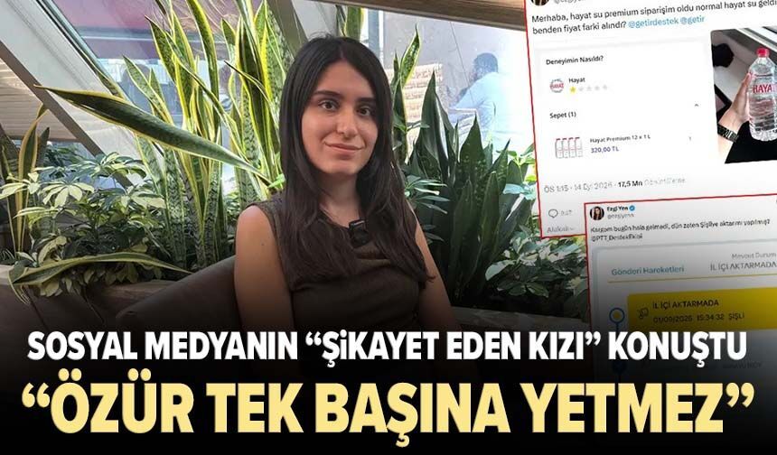 Sosyal medyanın “şikayet eden kızı” konuştu: “Özür tek başına yetmez”