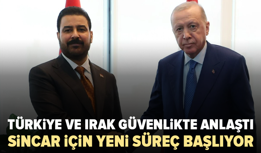 Türkiye ve Irak anlaştı: Sincar’da yeni dönem