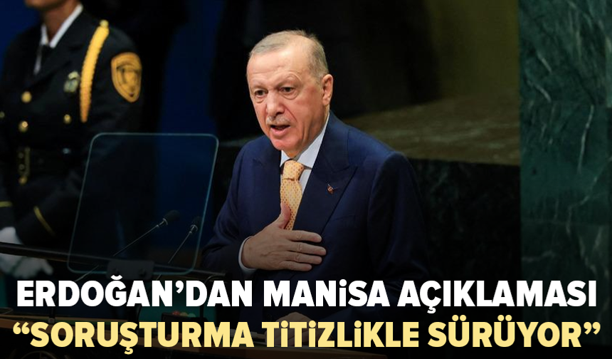 Cumhurbaşkanı Erdoğan’dan Manisa saldırısına ilişkin ilk açıklama
