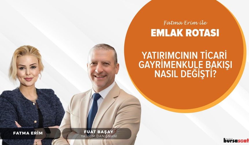 Fatma Erim ile Emlak Rotası | Fuat Başay - Yatırım Danışmanı