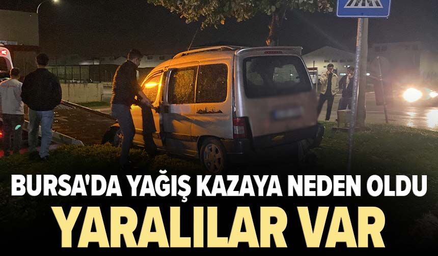 Bursa'da yağış kazaya neden oldu: Yaralılar var