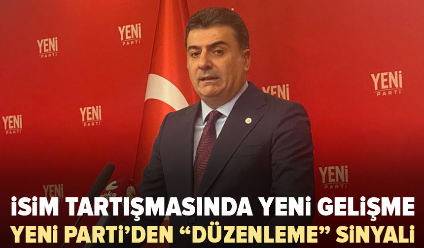 YENİ Parti isminde değişiklik sinyali: “Küçük bir düzenlemeyle konuyu kapatabiliriz”