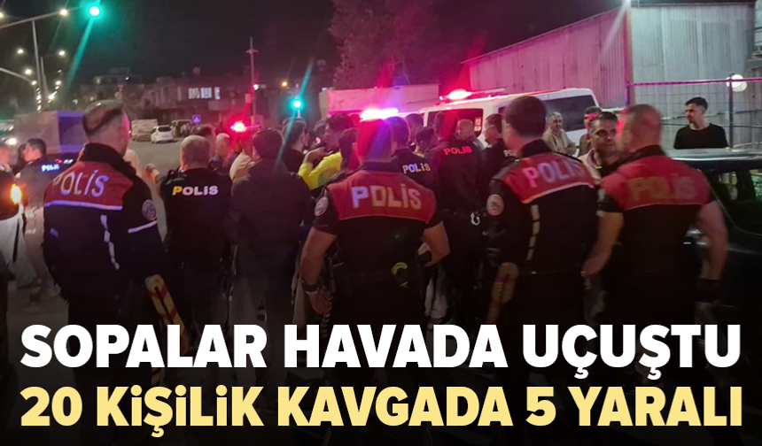 20 kişinin karıştığı sopalı kavga: 5 yaralı