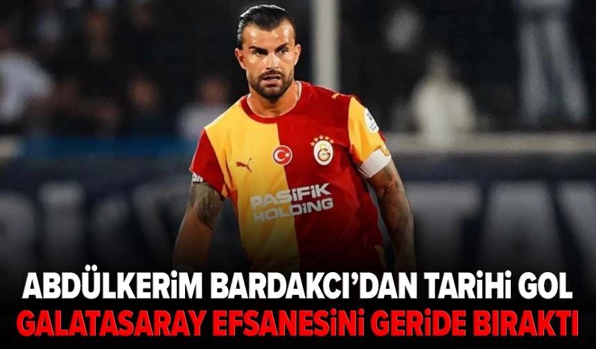 Abdülkerim Bardakcı’dan tarihi gol! Galatasaray efsanesini geride bıraktı
