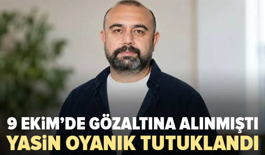 “Ankara Abisi” olarak tanınan Yasin Oyanık tutuklandı