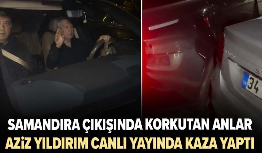 Samandıra çıkışında korkutan anlar: Aziz Yıldırım canlı yayında kaza yaptı