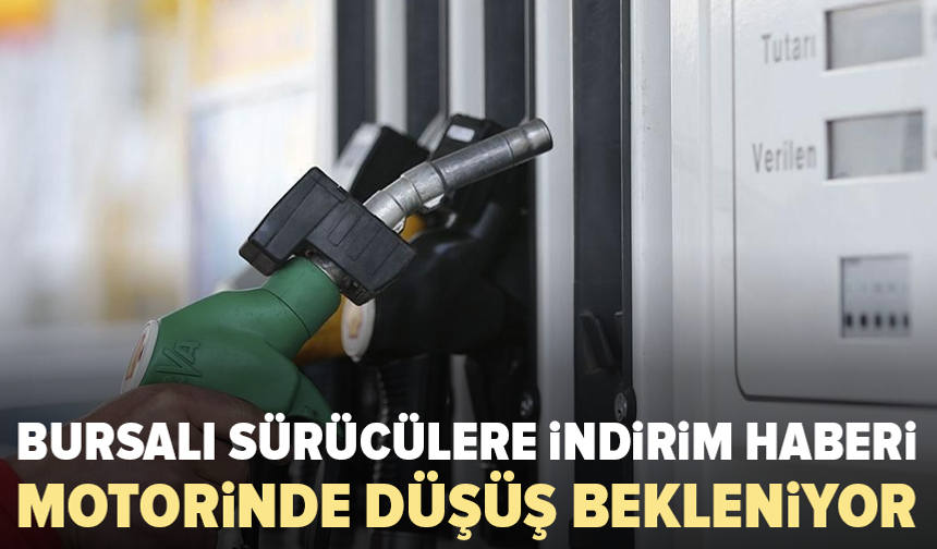 Bursa’da motorine indirim bekleniyor: Gece yarısı fiyatlar değişecek