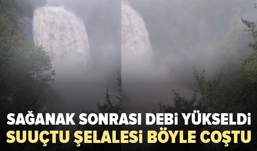 Bursa’da sağanak Suuçtu Şelalesi’ni coşturdu